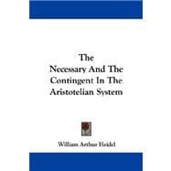 The Necessary and the Contingent in the Aristotelian System