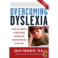 Overcoming Dyslexia: A New and Complete Science-based Program for Reading Problems at Any Level
