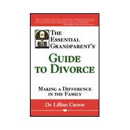 The Essential Grandparent's Guide to Divorce
