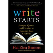 Write Starts Prompts, Quotes, and Exercises to Jumpstart Your Creativity