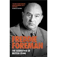 Freddie Foreman The Godfather of British Crime