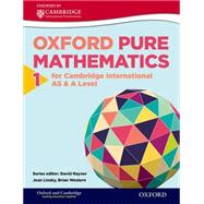 Oxford Pure Mathematics 1 for Cambridge International AS & A Level