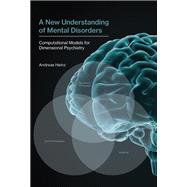 A New Understanding of Mental Disorders Computational Models for Dimensional Psychiatry