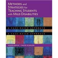 Methods and Strategies for Teaching Students with Mild Disabilities A Case-Based Approach
