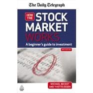 How the Stock Market Works : A Beginner's Guide to Investment