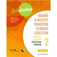 Zenstudies: Making a Healthy Transition to Higher Education - Module 2 - Facilitator's Guide