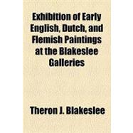 Exhibition of Early English, Dutch, and Flemish Paintings at the Blakeslee Galleries