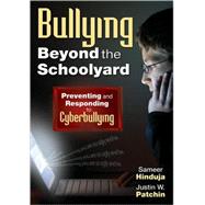 Bullying Beyond the Schoolyard : Preventing and Responding to Cyberbullying