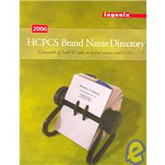 Hcpcs 2006 Brand Name Directory: Crosswalk Of Level II Codes To Brand Names And NDCs