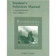 Student Solutions Manual for Biostatistics for the Biological and Health Sciences with Statdisk