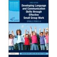 Developing Language and Communication Skills through Effective Small Group Work: SPIRALS: From 3-8