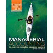 Managerial Accounting: Tools for Business Decision Making, 6th Edition