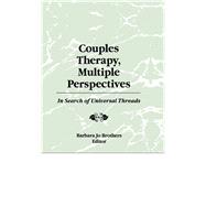 Couples Therapy, Multiple Perspectives: In Search of Universal Threads