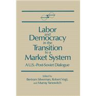 Labor and Democracy in the Transition to a Market System