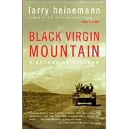 Black Virgin Mountain A Return to Vietnam