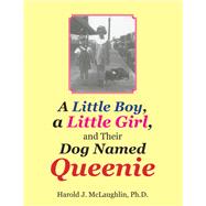 A Little Boy, a Little Girl, and Their Dog Named Queenie