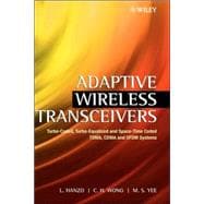 Adaptive Wireless Transceivers Turbo-Coded, Turbo-Equalized and Space-Time Coded TDMA, CDMA and OFDM Systems