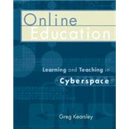Online Education Learning and Teaching in Cyberspace