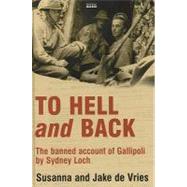 To Hell and Back: The Banned Account of Gallipoli