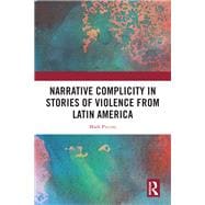 Narrative Complicity in Stories of Violence from Latin America