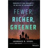 Fewer, Richer, Greener Prospects for Humanity in an Age of Abundance