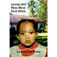 Young Skin/wise Mind/old Soul