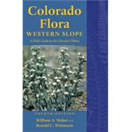 Colorado Flora: Western Slope, 4th Edition