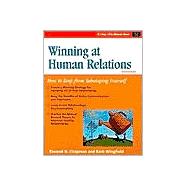 Winning at Human Relations: How to Keep from Sabotaging Yourself