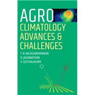 Agro-Climatology: Advances and Challenges
