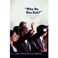 Why Do You Ask? The Function of Questions in Institutional Discourse