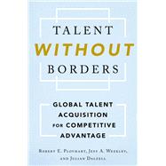 Talent Without Borders Global Talent Acquisition for Competitive Advantage