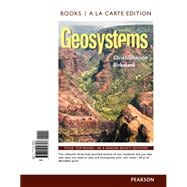 Geosystems An Introduction to Physical Geography, Books a la Carte Edition