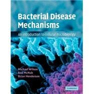 Bacterial Disease Mechanisms: An Introduction to Cellular Microbiology