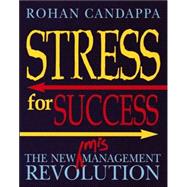 Stress for Success : The New Management Revolution