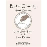 Bute County, North Carolina: Land Grant Plats and Land Entries