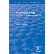 Resurrection Songs: The Poetry of Thomas Lovell Beddoes: The Poetry of Thomas Lovell Beddoes