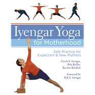 Iyengar Yoga for Motherhood Safe Practice for Expectant & New Mothers