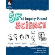 The 5Es of Inquiry-Based Science,9781425806897