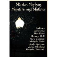 Murder, Mayhem, Monsters, and Mistletoe