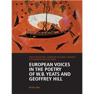 European Voices in the Poetry of W. B. Yeats and Geoffrey Hill