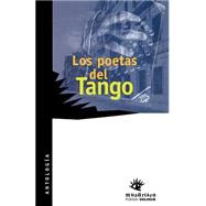 Los Poetas Del Tango: Antologia Poetica