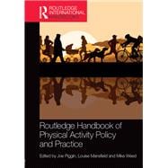Routledge Handbook of Physical Activity Policy and Practice