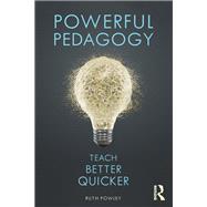 Powerful Pedagogy: Teach better, quicker