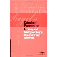 Siegel's Criminal Procedure: Essay And Multiple-choice Questions And Answers