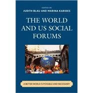 The World and U.S. Social Forums A Better World is Possible and Necessary