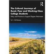 The Cultural Journeys of Rural, Poor and Working-Class College Students