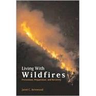 Living with Wildfires : Prevention, Preparation, and Recovery