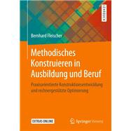 Methodisches Konstruieren in Ausbildung Und Beruf