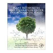 Plant Metabolites and Regulation Under Environmental Stress