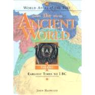 World Atlas of the Past The Ancient World Volume 1: Earliest Times to 1 BC
